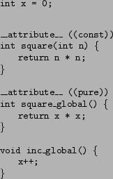 \begin{figure}\texttt{\\
int x = 0;\\
\begin{tabbing}
\_\_at\=tribute\_\_ ((co...
...
\}\\
\\
void inc\_global() \{\\
\>x++;\\
\}\\
\end{tabbing}}\end{figure}