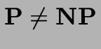 ${\bf P}\not= {\bf NP}$