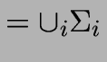 $=\cup_i \Sigma_i$