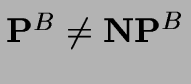 ${\bf P}^B \not= {\bf NP}^B$