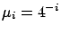 $\mu_i=4^{-i}$