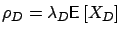 $\rho_D = \lambda_D \mbox{{\bf\sf E}}\left[ X_D \right]$