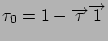 $\tau_0 = 1 - \Vec\tau\Vec{1}$