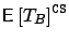 $\mbox{{\bf\sf E}}\left[ T_B \right]^{{\tt CS}}$