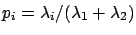 $p_i=\lambda_i / (\lambda_1+\lambda_2)$