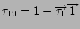 $\tau_{10} = 1 - \Vec{\tau_1}\Vec{1}$