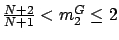 $\frac{N+2}{N+1} < m_2^G \leq 2$