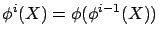 $\phi^i(X)=\phi(\phi^{i-1}(X))$