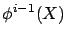 $\phi^{i-1}(X)$