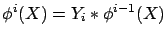 $\phi^i(X) = {Y_i} \ast \phi^{i-1}(X)$