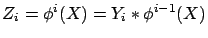 ${Z_i} = \phi^i({X}) = Y_i \ast \phi^{i-1}({X})$