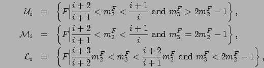 \begin{eqnarray*}
{\cal U}_i & = & \left\{ F \Big\vert \frac{i+2}{i+1} < m_2^F <...
... < \frac{i+2}{i+1}m_2^F \mbox{ and } m_3^F < 2m_2^F - 1\right\},
\end{eqnarray*}