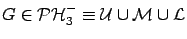 $G\in {\cal PH}_3^- \equiv {\cal U} \cup {\cal M} \cup {\cal L}$