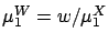 $\mu_1^W = w / \mu_1^X$