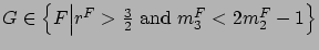 $G\in\left\{F \Big\vert r^F > \frac{3}{2} \mbox{ and } m_3^F < 2m_2^F - 1\right\}$