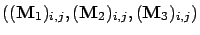 $((\mathbf{M}_1)_{i,j},(\mathbf{M}_2)_{i,j},(\mathbf{M}_3)_{i,j})$