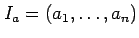 $I_{a} = (a_1,\ldots, a_n)$