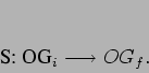 \begin{displaymath}
S: OG_{i} \longrightarrow OG_{f}.
\end{displaymath}