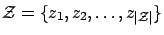 $ \mathcal{Z} = \{z_1, z_2, \ldots, z_{\vert\mathcal{Z}\vert}\}$